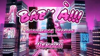 Baby à! - Nekoz (CHALLENGE VERSION)