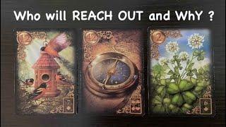 WhO is about to REACH OuT and WHY ?Pick a Card TaroT reading