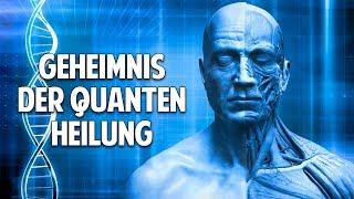 Das Geheimnis Deiner Gesundheit - Wie funktioniert Quantenheilung wirklich