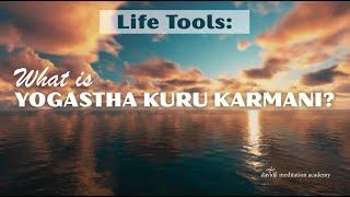 What is Yogastha Kuru Karmani? | davidji