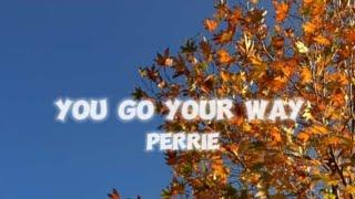 Perrie - You Go Your Way ( Cover song with lyrics video)