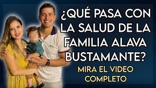 ¿QUÉ PASA CON LA SALUD DE LA FAMILIA ALAVA BUSTAMANTE?  FARÁNDULA ECUADOR