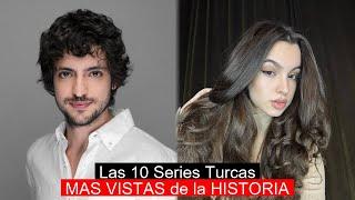 Las 10 Series Turcas MAS VISTAS de la HISTORIA