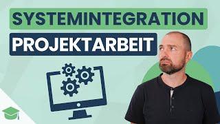 Fachinformatiker Systemintegration (FISI) - Abschlussprüfung | Die Projektarbeit