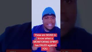 SIGNS to know a MONITORING SPIRIT has FAILED AGAINST your LIFE