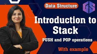 Lec-30: Introduction to Stack | PUSH and POP operations | Data Structure