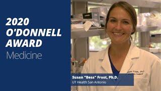 TAMEST 2020 O'Donnell Award in Medicine: Susan "Bess" Frost, Ph.D.