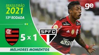 FLAMENGO 5 X 1 SÃO PAULO | MELHORES MOMENTOS | 13ª RODADA BRASILEIRÃO 2021 | ge.globo