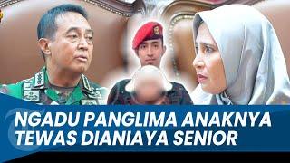 REAKSI Panglima Andika Tak Dilapori Tewasnya Anggota Kopassus Sertu Bayu hingga Ibu Korban Lapor