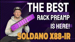 RACK IS BACK! | Soldano X88-IR The Holy Grail Of Rack Preamps?