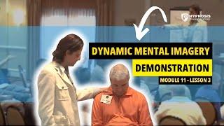 Hypnosis Demonstration: Dynamic Mental Imagery (DMI) Induction | Module 11 - Lesson 3