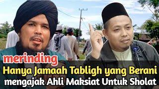 hanya jamaah tabligh yang berani mengajak orang sholat berjamaah kemasjid "Ustadz Muhammad Ridwan"