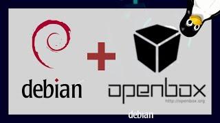 Como Instalar y Configurar OPENBOX WM en Linux DEBIAN 11 BULLSEYE [V225g]