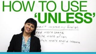 Speaking English - How to use "unless"