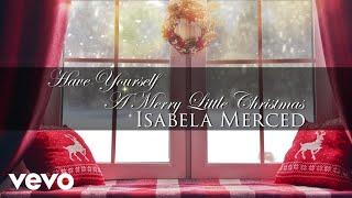 Isabela Merced - Have Yourself A Merry Little Christmas (Feliz Navidad Vol. I)