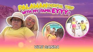 PALAWANderful Trip with my FamilEYYY! | VICE GANDA