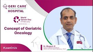 Concept of Geriatric Oncology - Dr. Magesh #geriCare