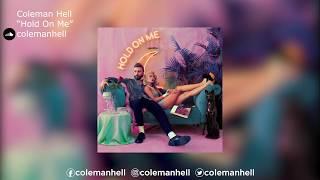Coleman Hell | "Hold On Me"