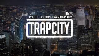 K Theory - HYFR (ft. Malcolm Anthony)