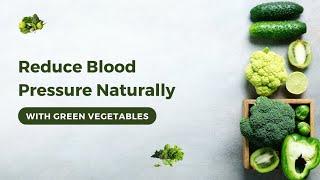 Top 10 Green Vegetables to Lower Blood Pressure Naturally #bloodpressure #hypertension