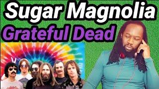 GRATEFUL DEAD SUGAR MAGNOLIA REACTION(First time hearing)