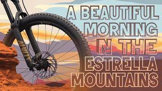 A Beautiful Sunrise MTB Ride In The Estrella Mountains