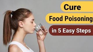 Food Poisoning Treatment At Home | Food Poisoning Symptoms | Food Poisoning Home Remedies | 5 Steps