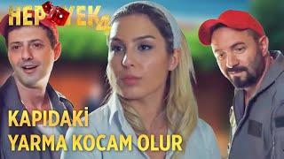 Kapıdaki Yarma Kocam Olur | Hep Yek 4