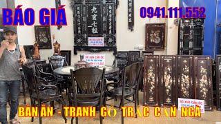 BÀN ĂN CẨN ỐC, TRANH TỨ QUÝ GỖ TRẮC, TƯỢNG GỖ, ĐỒ XƯA LTK