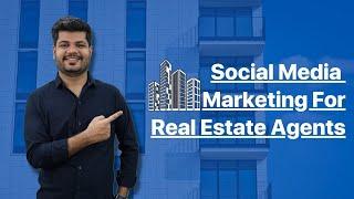 Social Media Marketing for Real Estate Agents | Boost Listings & Sales Using Social Media