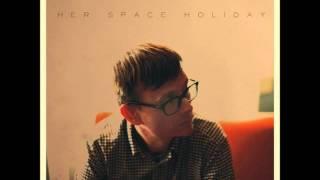Her Space Holiday - Bitter Hearts (With One Foot in the Grave)