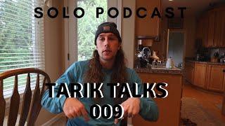 Tarik Talks - Solo Podcast (Crazy Weekend Story!)