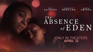 The Absence of Eden | Official Trailer | In theaters April 12