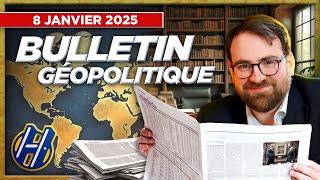 BULLETIN GÉOPOLITIQUE｜8 JANVIER 2025 