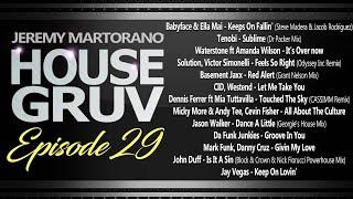 HOUSE GRUV Episode 29 - House Music DJ Mix - Jeremy Martorano