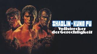 Shaolin Kung-Fu - Vollstrecker der Gerechtigkeit (Martial-Arts Filme auf Deutsch, Actionfilme)