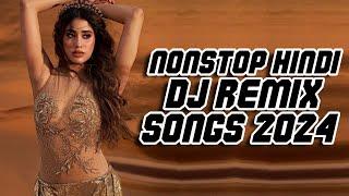 Nonstop Hindi DJ Remix Songs 2024 | Bollywood Songs Nonstop DJ Remix | DJ Mix Bollywood 2024