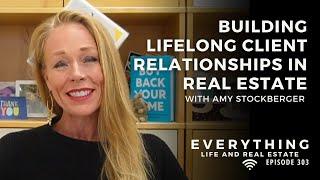 Building Lifelong Client Relationships in Real Estate | Episode 303