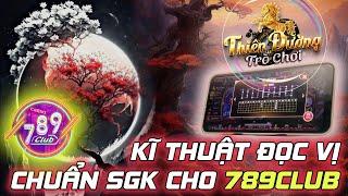 789club | Kĩ thuật đọc vị 789club 2025 chuẩn SGK cho tài xỉu 789club | Link tải 789club mới nhất