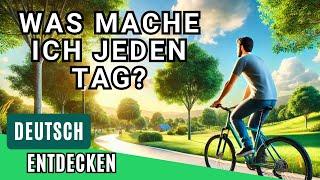 Was mache ich jeden Tag? | Tägliche Routinen auf Deutsch | Deutsche Sätze für Anfänger (A1-A2)