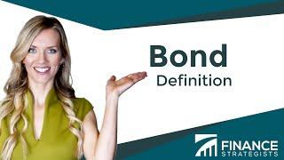 What is a Bond? Definition | Finance Strategists | Your Online Finance Dictionary