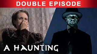 TERRIFYING Entities Rip Through Vulnerable Families Home | DOUBLE EPISODE! | A Haunting