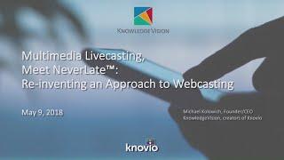 DT202B: Live Streaming Meet NeverLate: Re-inventing an Approach to Webcasting