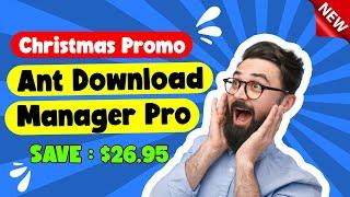 Merry Christmas! Ant Download Manager 100% Off - Best Free Alternative to Internet Download Manager