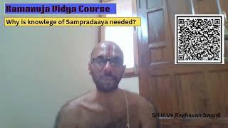 Ramanuja Vidya Course - Why is knowlege of Sampradaaya needed?