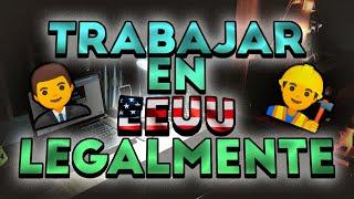 ‍ Cómo TRABAJAR en ESTADOS UNIDOS legalmente en 2024|| Requisitos, Consejos, VISA, etc...