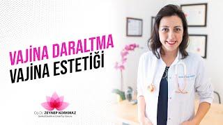 Vajina Daraltma - Vajina Estetiği