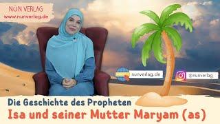 Die Geschichte des Propheten Isa & seiner Mutter Maryam (as) - Kindergeschichten nach Koran & Sunna