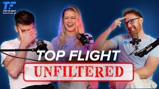 Top Flight Unfiltered Episode 1