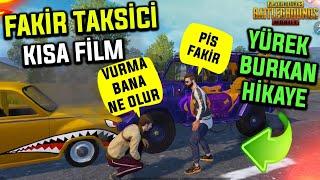 FAKİR TAKSİCİ ! YÜREKLERİNİZ BURKULACAK | PUBG Mobile Film